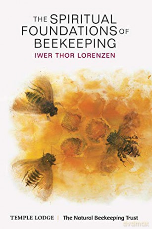 The Spiritual Foundations of Beekeeping - Iwer Thor Lorenzen [KSIĄŻKA]