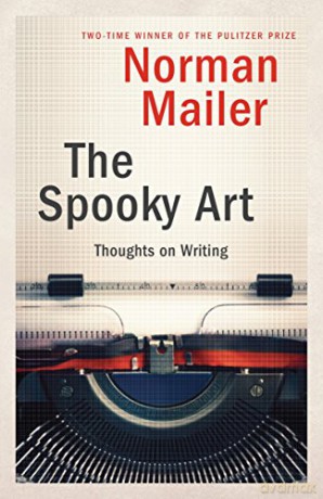 The Spooky Art: Thoughts on Writing - Norman Mailer [KSIĄŻKA]