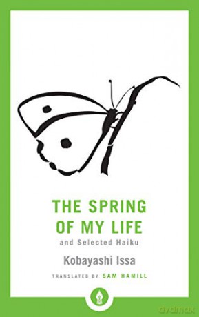 The Spring of My Life: And Selected Haiku (Shambhala Pocket Library) - Issa Kobayashi [KSIĄŻKA]