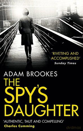 The Spy's Daughter (Philip Mangan 3): Adam Brookes - Adam Brookes [KSIĄŻKA]