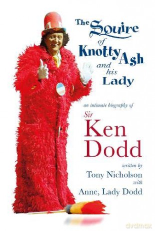 The Squire of Knotty Ash and his Lady: An intimate biography of Sir Ken Dodd - Tony Nicholson [KSIĄŻKA]