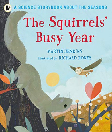 The Squirrels' Busy Year: A Science Storybook about the Seasons - Martin Jenkins [KSIĄŻKA]