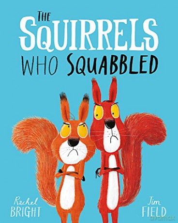 The Squirrels Who Squabbled - Rachel Bright [KSIĄŻKA]