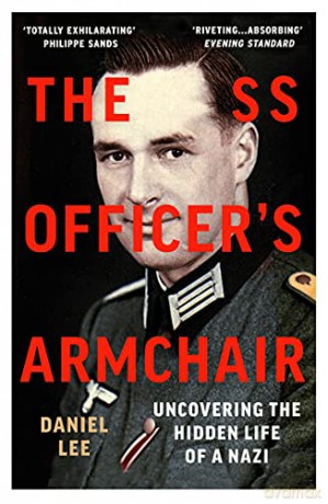 The SS Officer's Armchair: In Search of a Hidden Life - Daniel Lee [KSIĄŻKA]