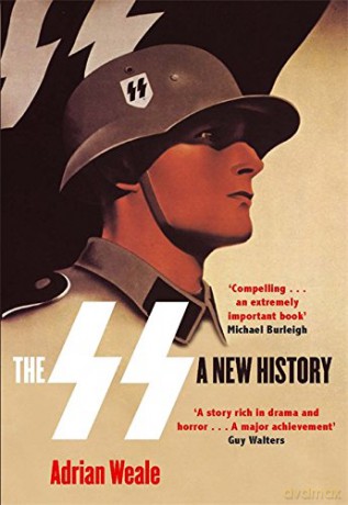 The SS: A New History - Adrian Weale [KSIĄŻKA]