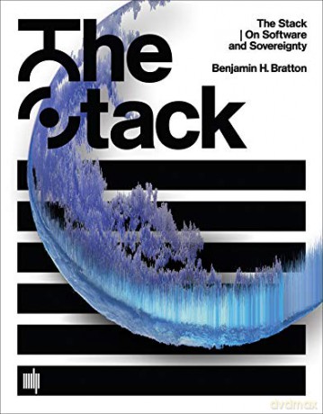The Stack: On Software and Sovereignty (Software Studies) - Benjamin H. Bratton [KSIĄŻKA]