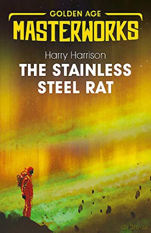 The Stainless Steel Rat: The Stainless Steel Rat Book 1 (Golden Age Masterworks) - Harry Harrison [KSIĄŻKA]
