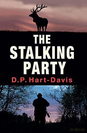 The Stalking Party: A Fieldsports Thriller - D. P. Hart-Davis [KSIĄŻKA]