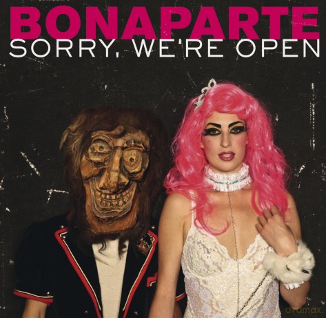 Bonaparte: Sorry,Were Open [CD]