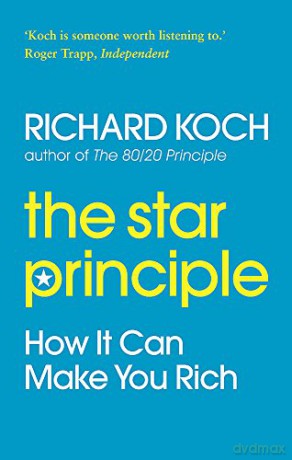 The Star Principle: How it can make you rich - Richard Koch [KSIĄŻKA]