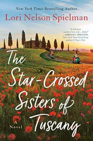 The Star-Crossed Sisters of Tuscany - Lori Nelson Spielman [KSIĄŻKA]