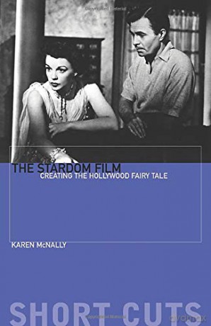 The Stardom Film: Creating the Hollywood Fairy Tale (Short Cuts) - Karen McNally [KSIĄŻKA]