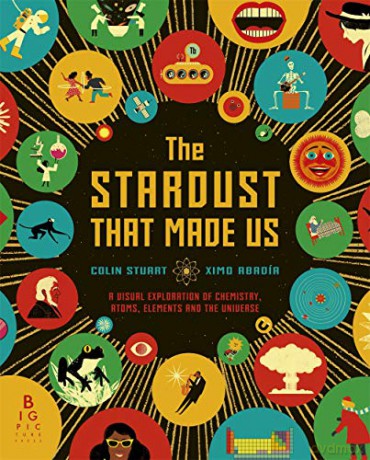 The Stardust That Made Us: A Visual Exploration of Chemistry, Atoms, Elements and the Universe - Colin Stuart [KSIĄŻKA]