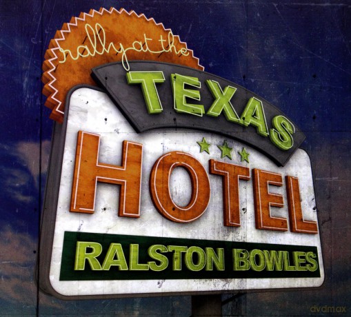 Ralston  Bowles: Rally At The Texas Hotel (digipack) [CD]