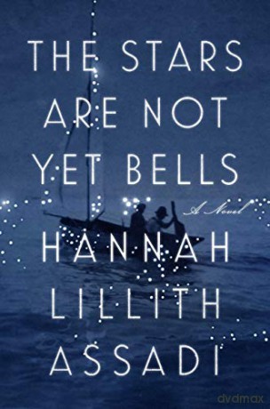 The Stars Are Not Yet Bells - Hannah Lillith Assadi [KSIĄŻKA]