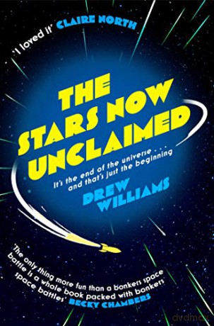 The Stars Now Unclaimed (Volume 1) (The Universe After) - Drew Williams [KSIĄŻKA]