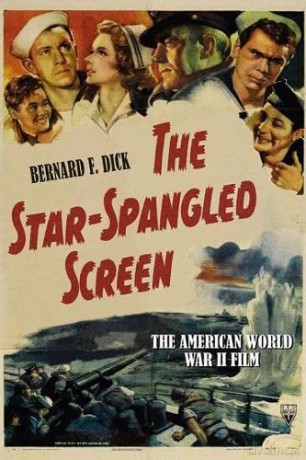 The Star-Spangled Screen, updated and expanded edition: The American World War II Film - Bernard F. Dick [KSIĄŻKA]