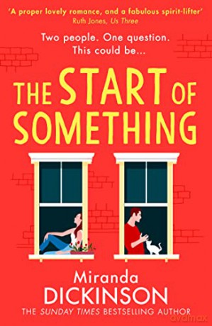 The Start of Something: the new heartwarming romance fiction novel of 2022, from the Sunday Times bestseller of Take A Look At Me Now - Miranda Dickinson [KSIĄŻKA]