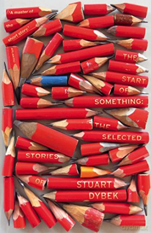 The Start of Something: The Selected Stories of Stuart Dybek - Stuart Dybek [KSIĄŻKA]