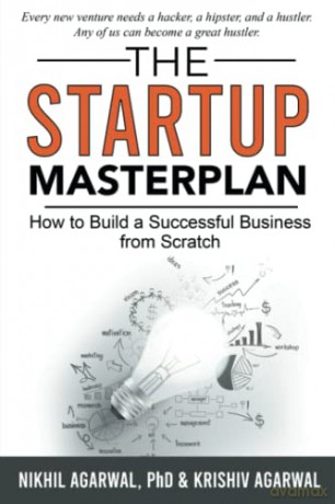 The StartUp Master Plan: How to Build a Successful Business from Scratch - Dr. Nikhil Agarwal [KSIĄŻKA]