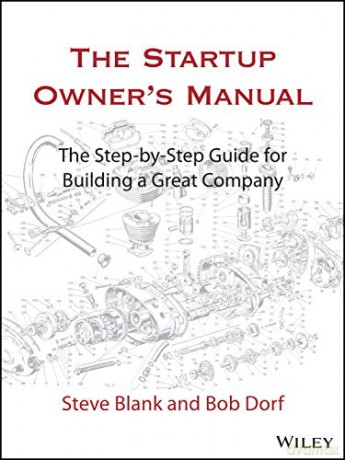 The Startup Owner's Manual: The Step-By-Step Guide for Building a Great Company - Steve Blank [KSIĄŻKA]