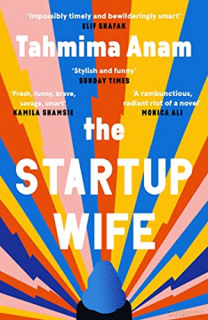 The Startup Wife - Tahmima Anam [KSIĄŻKA]