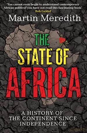 The State of Africa: A History of the Continent Since Independence - Martin Meredith [KSIĄŻKA]
