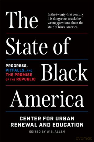 The State of Black America: Progress, Pitfalls, and the Promise of the Republic - W.B. Allen [KSIĄŻKA]