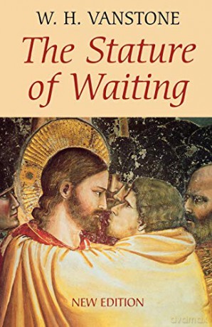 The Stature of Waiting: 10 - W. H. Vanstone [KSIĄŻKA]