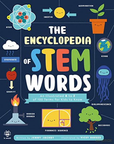 The STEM Encyclopedia of Words: An Illustrated a to Z of 100 Terms for Kids to Know (Illustrated Encyclopedias) - Jenny Jacoby [KSIĄŻKA]