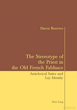 The Stereotype of the Priest in the Old French Fabliaux - Daron Burrows [KSIĄŻKA]