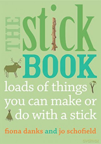 The Stick Book: Loads of things you can make or do with a stick (Going Wild) - Fiona Danks [KSIĄŻKA]