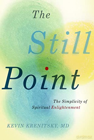 The Still Point: The Simplicity of Spiritual Enlightenment - Kevin Krenitsky MD [KSIĄŻKA]