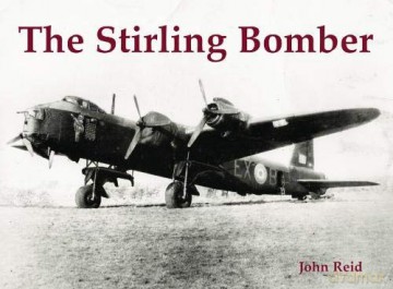 The Stirling Bomber - John Reid [KSIĄŻKA]