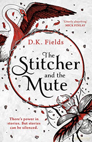 The Stitcher and the Mute (Tales of Fenest) - D.K. Fields [KSIĄŻKA]