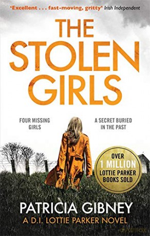 The Stolen Girls: A totally gripping thriller with a twist you won't see coming (Detective Lottie Parker, Book 2) - Patricia Gibney [KSIĄŻKA]