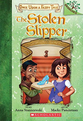 The Stolen Slipper: A Branches Book (Once Upon a Fairy Tale #2): Volume 2 - Anna Staniszewski [KSIĄŻKA]