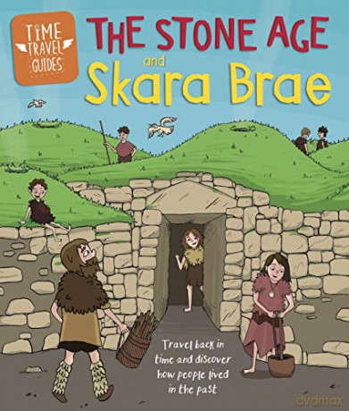 The Stone Age and Skara Brae (Time Travel Guides) - Ben Hubbard [KSIĄŻKA]
