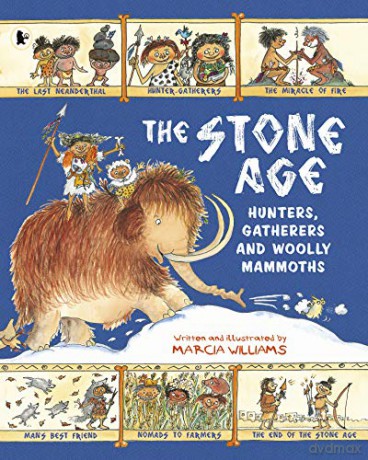 The Stone Age: Hunters, Gatherers and Woolly Mammoths - Marcia Williams [KSIĄŻKA]