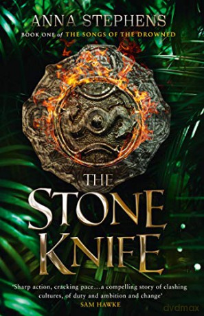 The Stone Knife: A thrilling epic fantasy trilogy of freedom and empire, gods and monsters: Book 1 (The Songs of the Drowned) - Anna Stephens [KSIĄŻKA]