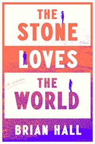 The Stone Loves the World - Brian Hall [KSIĄŻKA]