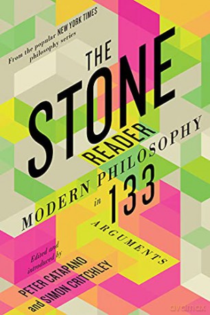 The Stone Reader: Modern Philosophy in 133 Arguments - Peter Catapano [KSIĄŻKA]