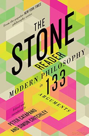 The Stone Reader: Modern Philosophy in 133 Arguments - Peter Catapano [KSIĄŻKA]