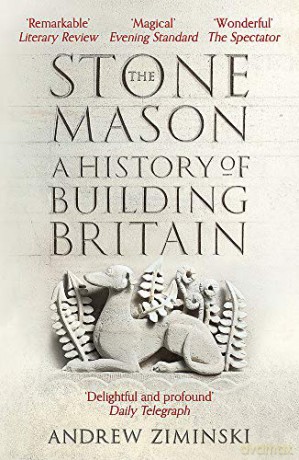 The Stonemason: A History of Building Britain - Andrew Ziminski [KSIĄŻKA]