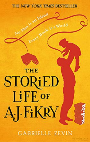 The Storied Life of A.J. Fikry: the Sunday Times bestselling author of Tomorrow, and Tomorrow, and Tomorrow - Gabrielle Zevin [KSIĄŻKA]