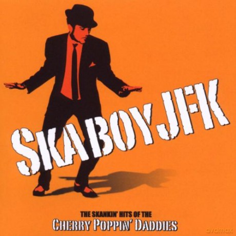 The Cherry Poppin Daddies: Skaboy Jfk [CD]