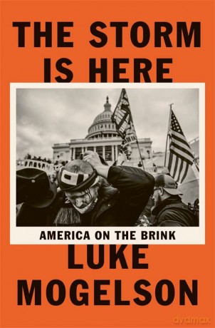 The Storm is Here: America on the Brink - Luke Mogelson [KSIĄŻKA]