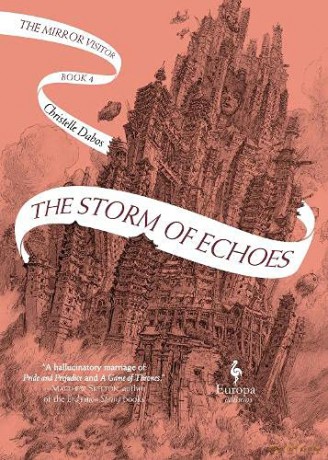 The Storm of Echoes: The Mirror Visitor Book 4 (The Mirror Visitor Quartet, 4) - Christelle Dabos [KSIĄŻKA]