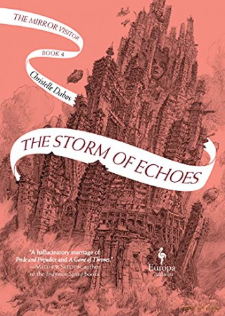The Storm of Echoes: The Mirror Visitor Book 4 (The Mirror Visitor Quartet, 4) - Christelle Dabos [KSIĄŻKA]