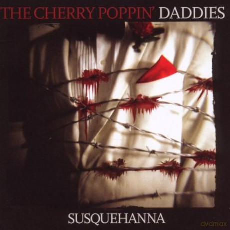 The Cherry Poppin Daddies: Susquehanna [CD]